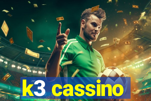 k3 cassino